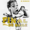 Final de Baile - Single album lyrics, reviews, download