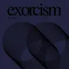 Exorcism - Single album lyrics, reviews, download