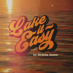 Lake It Easy - Single by Demun Jones album reviews, ratings, credits