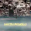 Falta Un Siglo - Single album lyrics, reviews, download