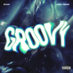 Groovy - Single by B-Ca$h album reviews, ratings, credits