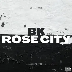 BK to Rose City (feat. Joell Ortiz) Song Lyrics