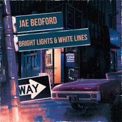 Bright Lights & White Lines by Jae Bedford album reviews, ratings, credits