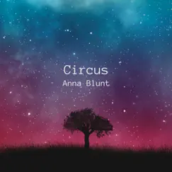 Circus - Single by Anna Blunt album reviews, ratings, credits