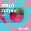 Hello Future - EP album lyrics, reviews, download