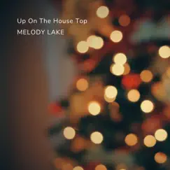 Up On the House Top - Single by Melody Lake album reviews, ratings, credits