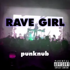 Rave Girl - Single by Punknub album reviews, ratings, credits