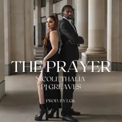 The Prayer (La Preghiera) (feat. PJ Greaves & LGK) - Single by Nicole Thalia album reviews, ratings, credits