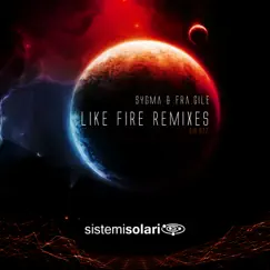 Like Fire (Trancephile Extended Remix) Song Lyrics