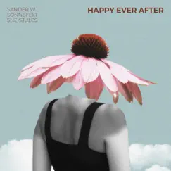 Happy Ever After - Single by Sander W., Sönnefelt & She Is Jules album reviews, ratings, credits