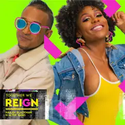 Together We Reign - Single by Nailah Blackman & Ki & the Band album reviews, ratings, credits