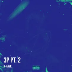 3p Pt. 2 - Single by Khaze album reviews, ratings, credits