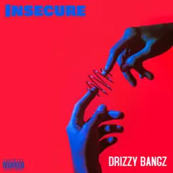 Insecure - Single by Drizzy Bangz album reviews, ratings, credits