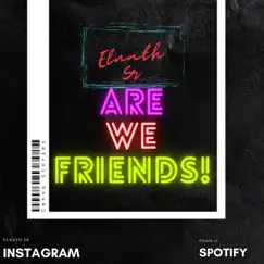 Are We Frieds - Single by Elnath SR album reviews, ratings, credits