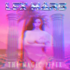 The Magic Piper - Single by Lex Mars album reviews, ratings, credits