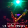 1/4 Life Crisis album lyrics, reviews, download
