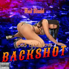 Bad Gyal Love BackShot - Single by Mad Bludd album reviews, ratings, credits