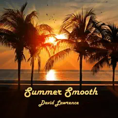 Summer Smooth - EP by David Lawrence album reviews, ratings, credits