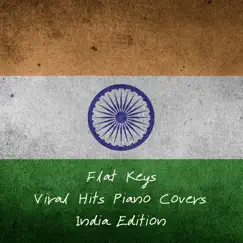 Viral Hits Piano Covers (India Edition) by Flat Keys album reviews, ratings, credits