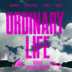 Ordinary Life (feat. Wiz Khalifa) [KDDK Phonk Remix] Song Lyrics