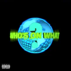 WHO'S ON WHAT? - Single by FelixThe1st album reviews, ratings, credits