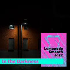 In the Darkness by Lemonade Smooth Jazz album reviews, ratings, credits