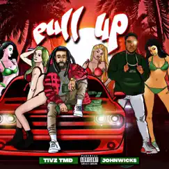 Pull Up (exclusive) [feat. John Wicks] - Single by Tivz Tmd album reviews, ratings, credits