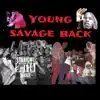 Young Savage Back (feat. Quay Da Villain & Yoggy RUDE) - Single album lyrics, reviews, download