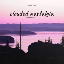 Clouded Nostalgia - Single by Rami Zian album reviews, ratings, credits