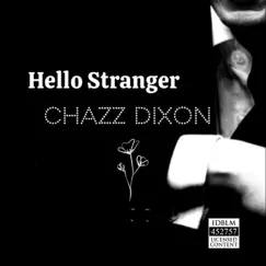 Hello Stranger - Single by Chazz Dixon album reviews, ratings, credits