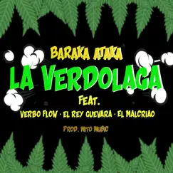 La Verdolaga (feat. Verbo Flow, El Rey Guevara & El Malcriao) - Single by Baraka Ataka album reviews, ratings, credits