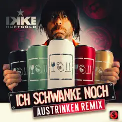 Ich schwanke noch (Austrinken Remix) Song Lyrics