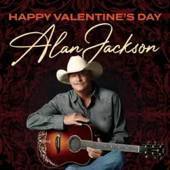 Happy Valentine's Day - EP by Alan Jackson album reviews, ratings, credits