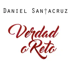 Verdad O Reto - Single by Daniel Santacruz album reviews, ratings, credits