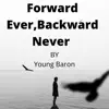 Forward Ever, Backward Never - Single album lyrics, reviews, download