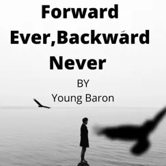 Forward Ever, Backward Never Song Lyrics