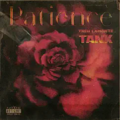 Patience (feat. Tank) - Single by Treh LaMonte album reviews, ratings, credits