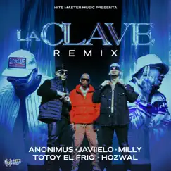 La Clave (Remix) [feat. Hozwal & Milly] - Single by Anonimus, Totoy El Frio & Javiielo album reviews, ratings, credits