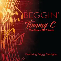 Beggin' (feat. Peggy Santiglia) - Single by Tommy C album reviews, ratings, credits