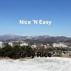 Nice 'N Easy - Single by Gray Rice album reviews, ratings, credits