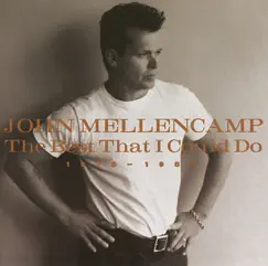 The Best That I Could Do: 1978-1988 by John Mellencamp album reviews, ratings, credits