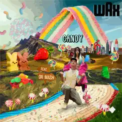 Candy (feat. Or Mash) - Single by Wax album reviews, ratings, credits