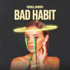Bad Habit - Single by RENOLD & Whoopa album reviews, ratings, credits