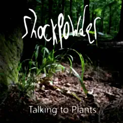 Talking to Plants - Single by Shockpowder album reviews, ratings, credits