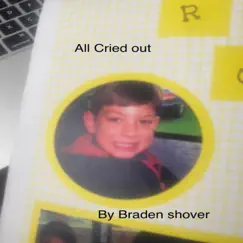 All Cried Out - Single by Braden shover album reviews, ratings, credits
