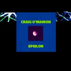 Epsilon - Single by Craig O'Manion album reviews, ratings, credits