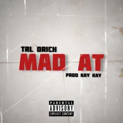 Mad At - Single by TRL DRich album reviews, ratings, credits