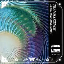 TRANSLUCENCE (Lucid Dreamer Remix) - Single by Kowai album reviews, ratings, credits
