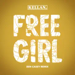 Free Girl (feat. Matt Vergara) [Ben Casey Remix] - Single by Kellan. album reviews, ratings, credits