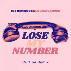Lose My Number - EP (Curtiba Remix) by Joe Bermudez & Louise Carver album reviews, ratings, credits